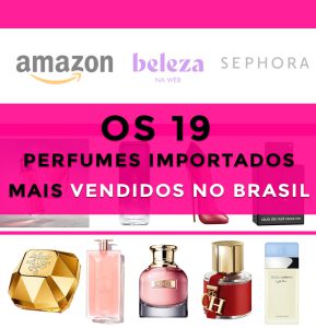 19 perfumes importados mais vendidos no brasil