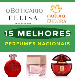 15 melhores perfumes nacionais - marcas