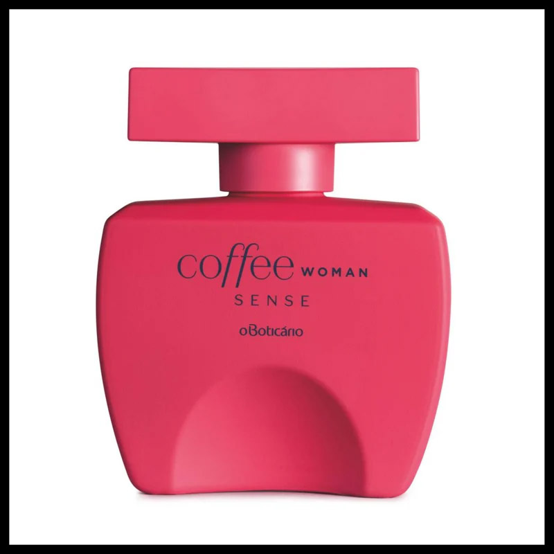 4. Coffee Woman Sense – O Boticário