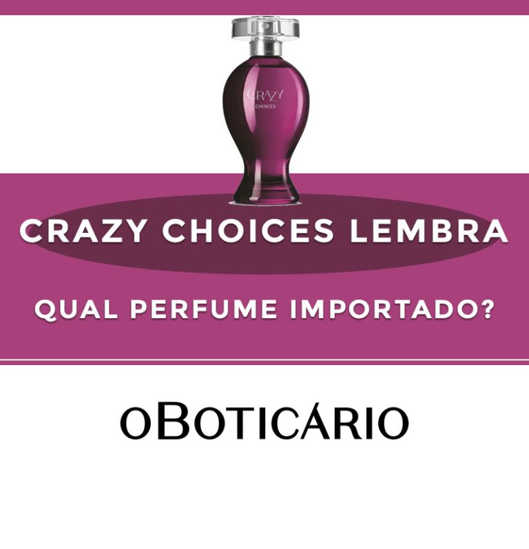 Crazy Choices lembra qual perfume importado?