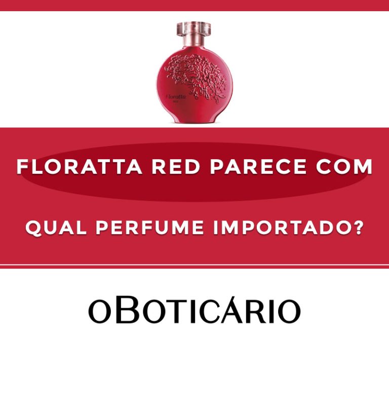 Floratta Red parece com qual perfume importado?