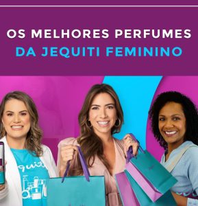 os melhores perfumes da Jequiti